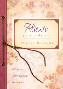 Aliento para cada día: Refrigerio espiritual para mujeres - Pamela L. McQuade