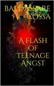 A Flash of Teenage Angst - Baldassare Cossa