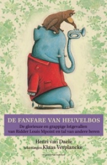 De fanfare van Heuvelbos: de glorieuze en grappige lotgevallen van Ridder Louis Mpoint en tal van andere beren - Henri van Daele, Klaas Verplancke