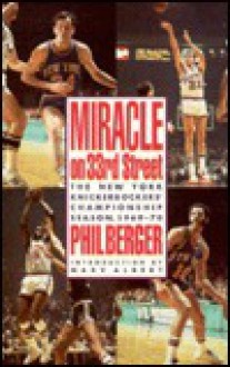 Miracle on 33rd Street: The New York Knickerbockers' 1969-70 Championship Season - Phil Berger