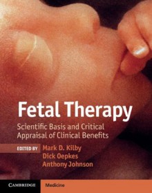 Fetal Therapy - Mark D Kilby, Anthony Johnson, Dick Oepkes