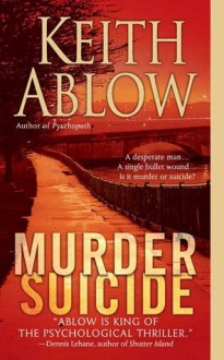 Murder Suicide: A Novel - Keith Ablow