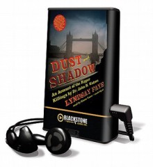 Dust and Shadow: An Account of the Ripper Killings by Dr. John H. Watson - Lyndsay Faye, Simon Vance