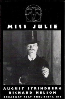 Miss Julie - August Strindberg, Richard Nelson