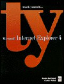 Teach Yourself Microsoft Internet Explorer 4 - Kevin Reichard