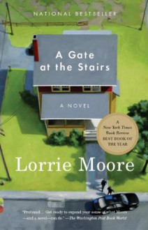 A Gate at the Stairs - Lorrie Moore