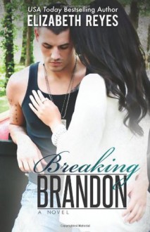 Breaking Brandon - Elizabeth Reyes