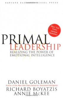 Primal Leadership - Daniel Goleman, Annie McKee, Arthur Morey