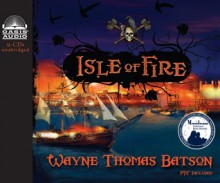 Isle of Fire (Library Edition) - Wayne Thomas Batson, Anthony Brawner