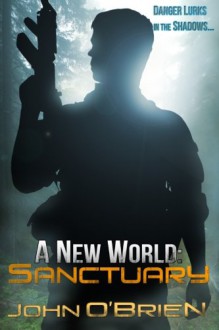 A New World: Sanctuary (A New World, 3) - John O'Brien