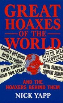 Great Hoaxes of the World - Nick Yapp