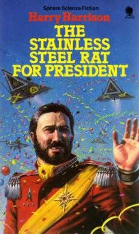 The Stainless Steel Rat for President - Harry Harrison