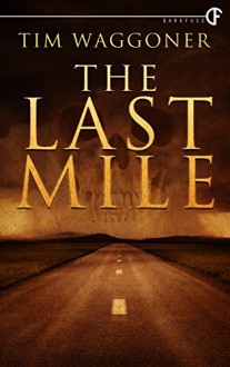 The Last Mile - Tim Waggoner