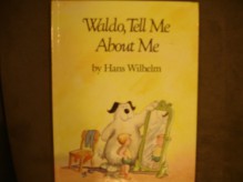 Waldo, Tell Me about Me - Hans Wilhelm