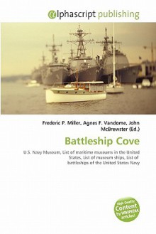 Battleship Cove - Agnes F. Vandome, John McBrewster, Sam B Miller II