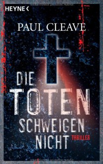 Die Toten schweigen nicht - Paul Cleave, Frank Dabrock