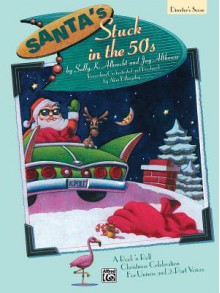 Santa's Stuck in the 50's: Performance Pack, Score & 10 Books - Jay Althouse