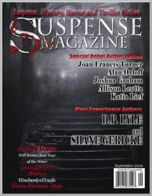 Suspense Magazine September 2010 - John Raab, Douglas P. Lyle, Shane Gericke, Alan Orloff, Allison Leotta, Joshua Graham, Joan Frances Turner, Katia Lief, Starr Gardinier Reina