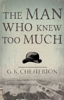 The Man Who Knew Too Much - G.K. Chesterton