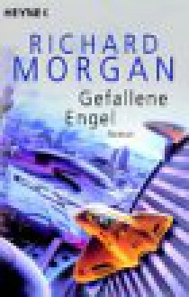 Gefallene Engel - Richard K. Morgan