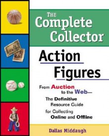 Complete Collector:Action Figures - Dallas Middaugh