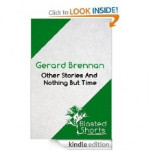 Other stories and nothing but time - Gerard Brennan