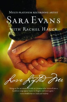 Love Lifted Me - Sara Evans, Rachel Hauck