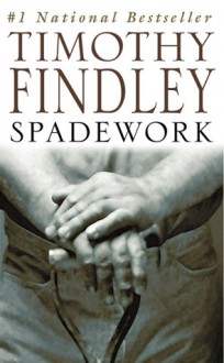 Spadework - Timothy Findley