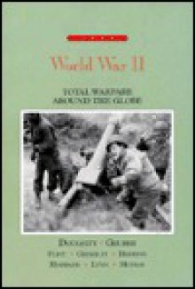 World War II: Total Warfare Around the Globe - George C. Herring