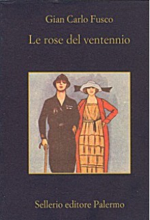 Le rose del ventennio - Gian Carlo Fusco