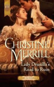 Mills & Boon : Lady Drusilla's Road To Ruin (Ladies in Disgrace) - Christine Merrill