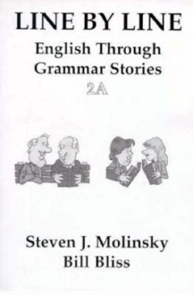 Line by Line: English Through Grammar Stories - Steven J. Molinsky, Bill Bliss