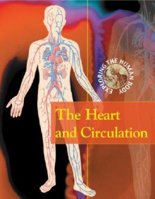 The Heart and Circulation - Carol Ballard