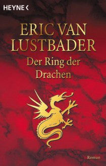 Der Ring der Drachen (The Pearl Saga, #1) - Eric Van Lustbader