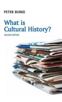 What Is Cultural History - Peter Burke