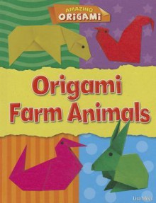 Origami Farm Animals - Lisa Miles