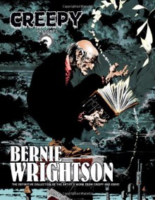 Creepy Presents: Bernie Wrightson - Bernie Wrightson, Bruce Jones, Nicola Cuti