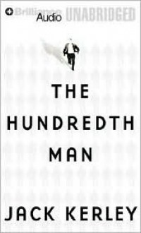 The Hundredth Man - Jack Kerley, Dick Hill