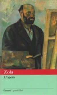 L'opera (Les Rougon-Macquart, #14) - Émile Zola