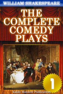 The Complete Comedy Plays of William Shakespeare V.1 - Kiddy Monster Publication, William Shakespeare