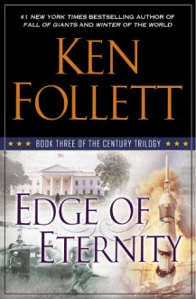 Edge of Eternity - Ken Follett