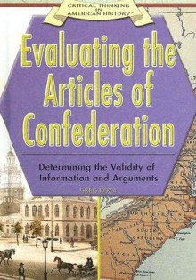 Evaluating the Articles of Confederation:: Determining the Validity of Information and Arguments - Greg Roza