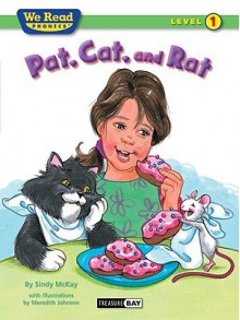 Pat, Cat, And Rat (We Read Phonics: Level 1) - Sindy McKay, Meredith Johnson