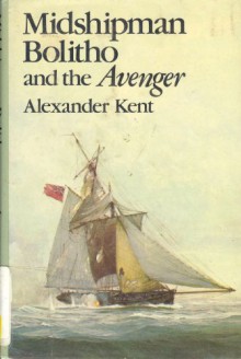 Midshipman Bolitho and the Avenger - Alexander Kent, Douglas Reeman