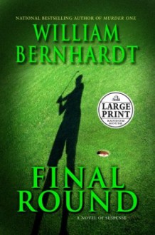 Final Round (Random House Large Print) - William Bernhardt