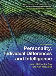 Personality, Individual Differences And Intelligence - John Maltby, Ann Macaskill, Liz Day