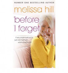 Before I Forget - Melissa Hill