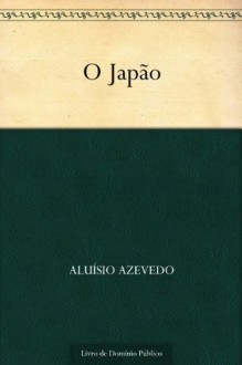 O Japão (Portuguese Edition) - Aluísio Azevedo