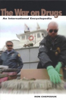 War on Drugs: An International Encyclopedia - Ron Chepesiuk