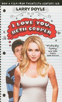 I Love You, Beth Cooper - Larry Doyle